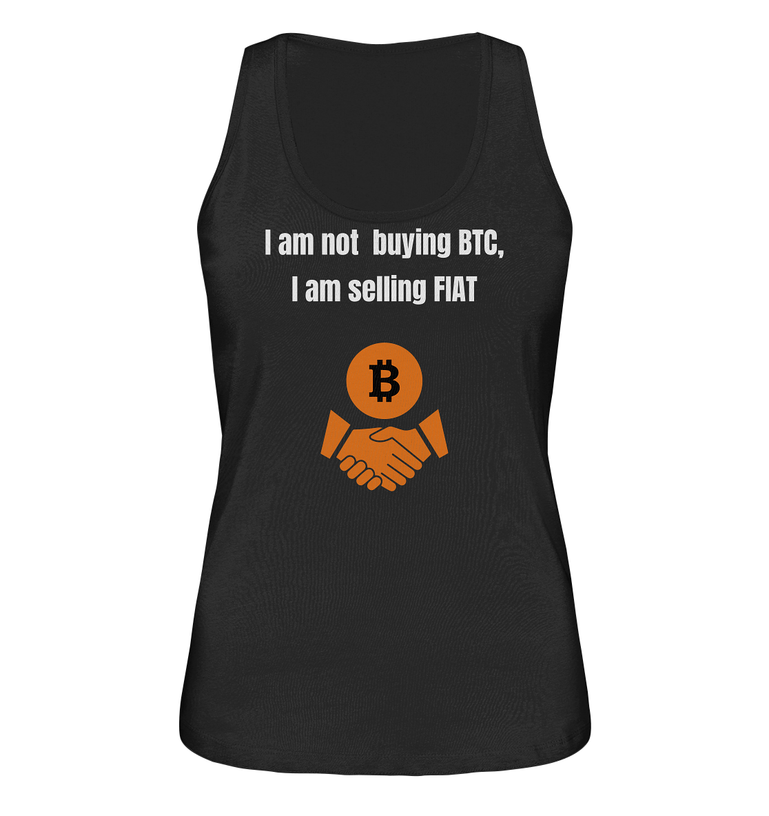 I am not buying BTC, I am selling FIAT (Ladies Collection 21% Rabatt bis zum Halving 2024)  - Ladies Organic Tank-Top