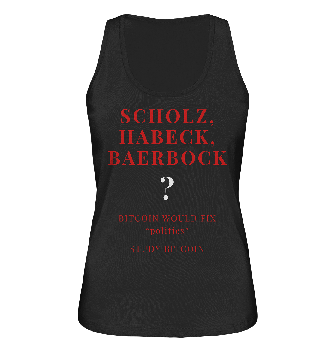 SCHOLZ, HABECK, BAERBOCK ? BITCOIN WOULD FIX "politics" - STUDY BITCOIN (Ladies Collection 21% Rabatt bis zum Halving 2024)   - Ladies Organic Tank-Top