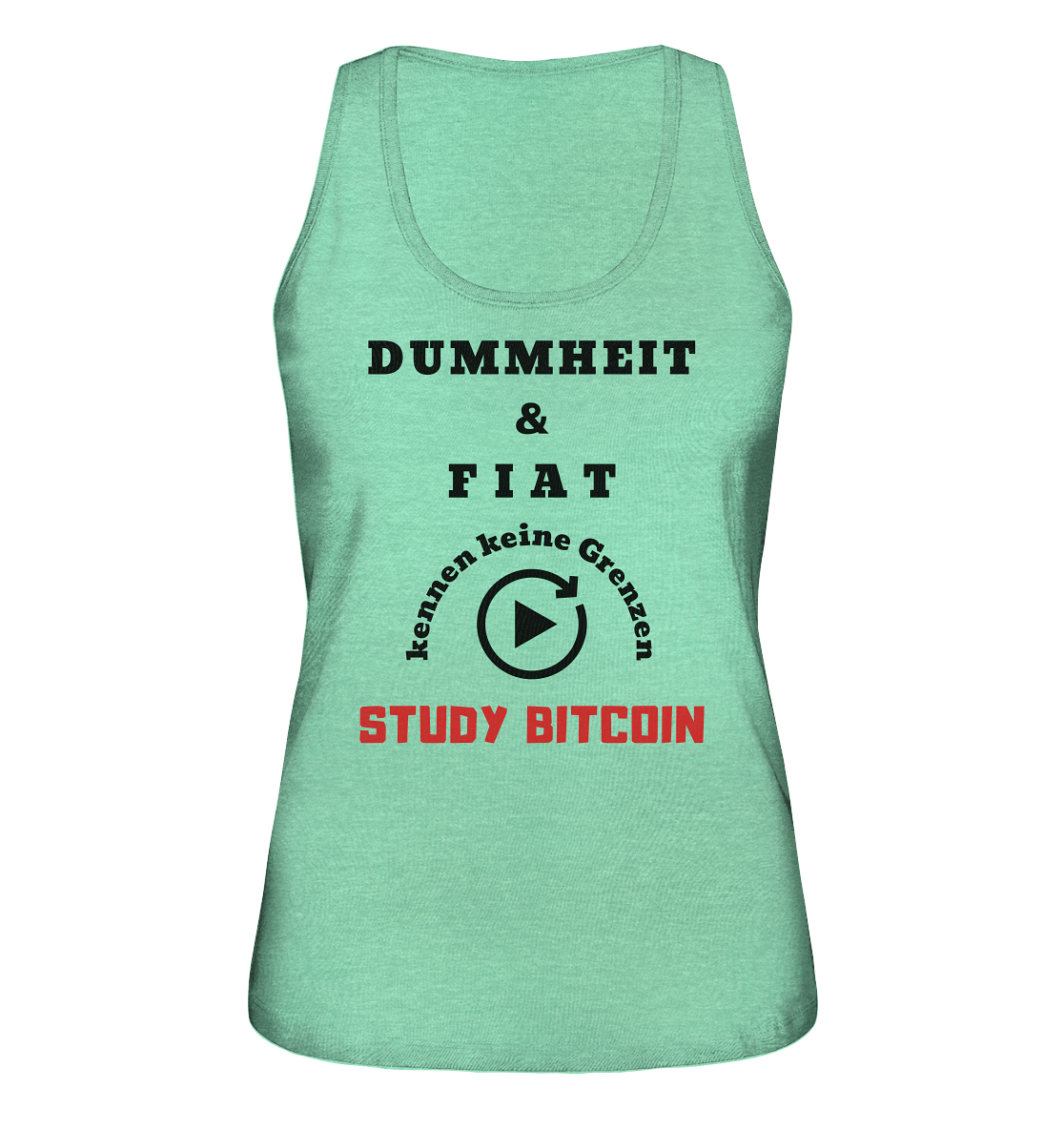 DUMMHEIT UND FIAT KENNEN KEINE GRENZEN - STUDY BITCOIN (ROT) # ENDLOS-PLAYBUTTON - Ladies Collection 21% Rabatt bis zum Halving 2024 - Ladies Organic Tank-Top