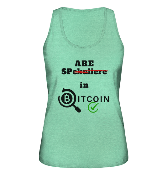 SPARE in BITCOIN -  (Version "nicht spekulieren", Lupe, grüner Haken) - LADIES COLLECTION 21% automat. Rabatt bis zum Halving 2024 - Ladies Organic Tank-Top