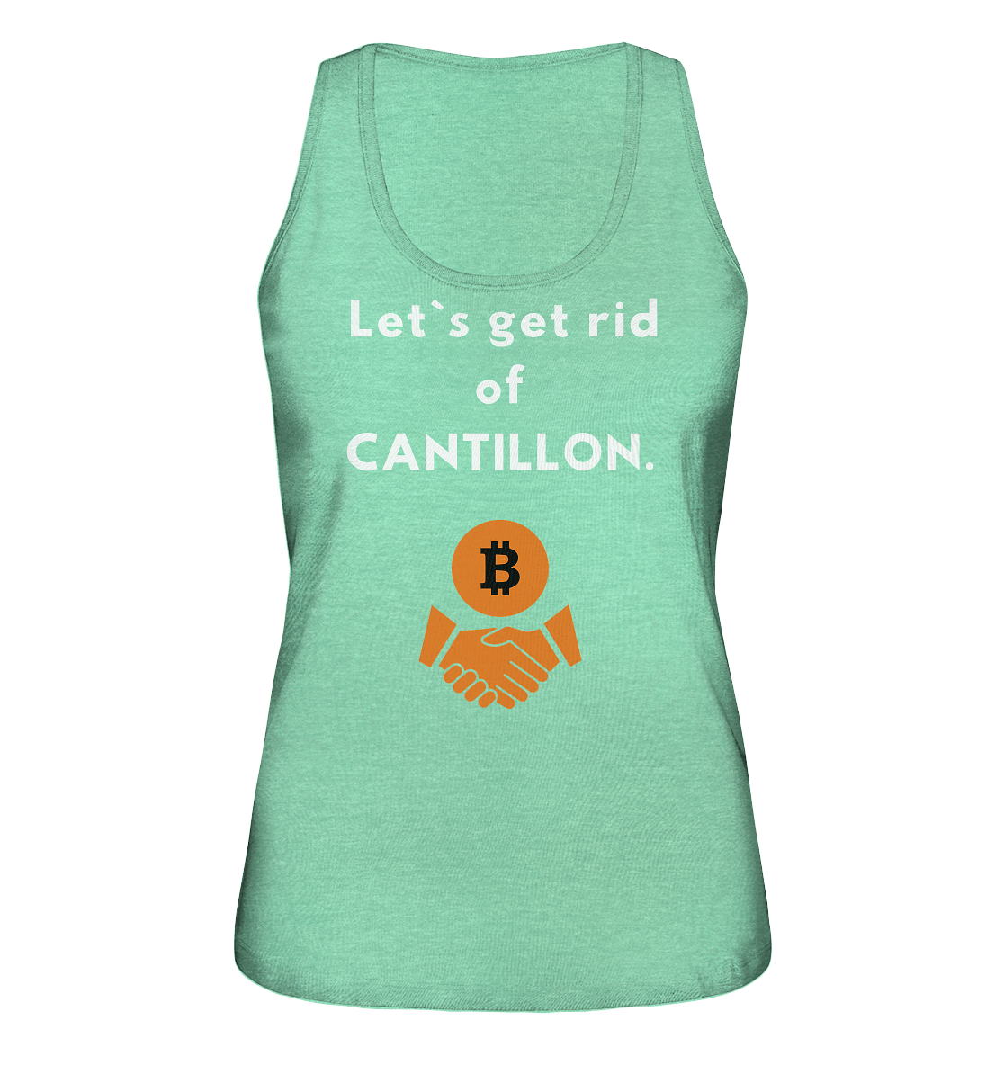 Let`s get rid of CANTILLON. (Ladies Collection 21% Rabatt bis zum Halving 2024)  - Ladies Organic Tank-Top