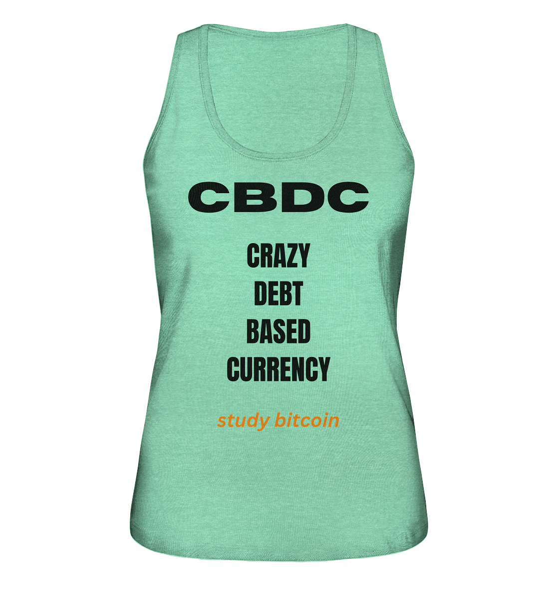 CBDC - CRAZY DEBT BASED CURRENCY - study bitcoin  (Text only - Ladies Collection 21% Rabatt bis zum Halving 2024)  - Ladies Organic Tank-Top