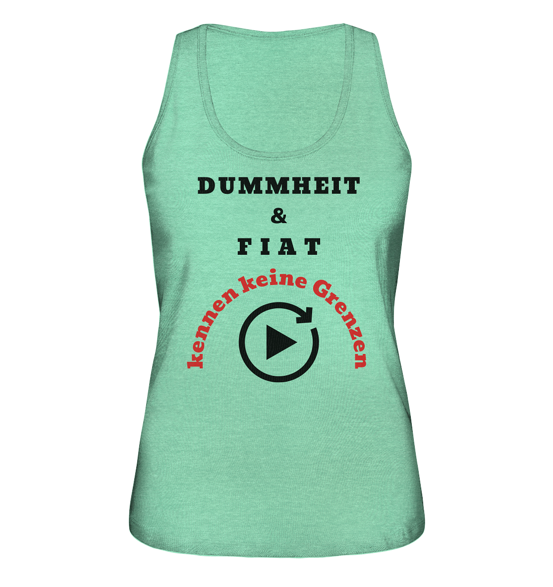 DUMMHEIT & FIAT kennen keine Grenzen (ROT) # PLAYBUTTON UNENDLICH # (Ladies Collection 21% Rabatt bis zum Halving 2024)  - Ladies Organic Tank-Top