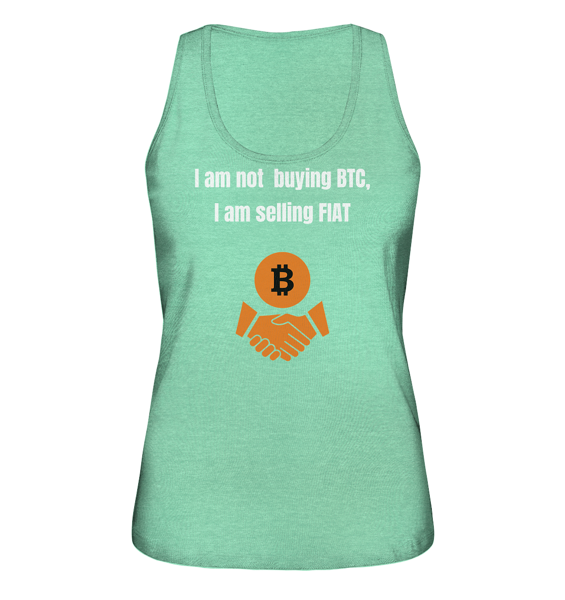 I am not buying BTC, I am selling FIAT (Ladies Collection 21% Rabatt bis zum Halving 2024)  - Ladies Organic Tank-Top