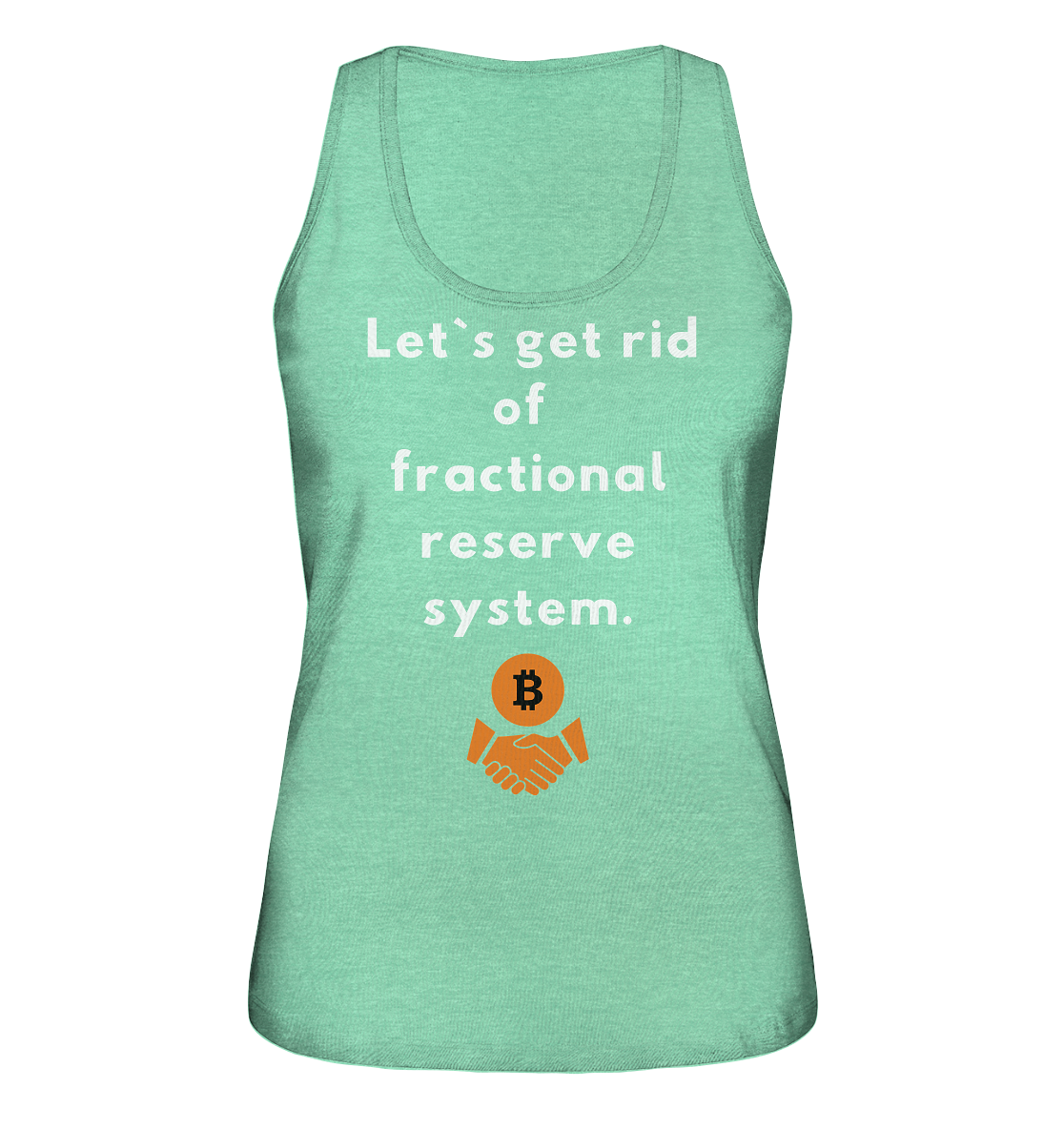 Let`s get rid of fractional reserve system (Ladies Collection 21% Rabatt bis zum Halving 2024) - Ladies Organic Tank-Top