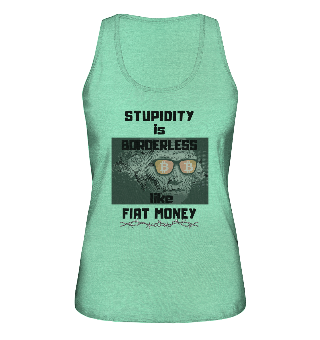 STUPIDITY is BORDERLESS like FIAT MONEY (G. Washington & BTC Brille) LADIES COLLECTION 21% automat. Rabatt bis zum Halving 2024  - Ladies Organic Tank-Top