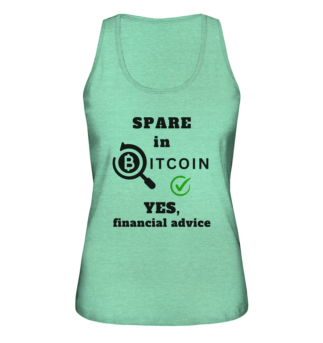 SPARE in BITCOIN - YES, financial advice (Version Lupe, grüner Haken) - LADIES COLLECTION 21% automat. Rabatt bis zum Halving 2024  - Ladies Organic Tank-Top