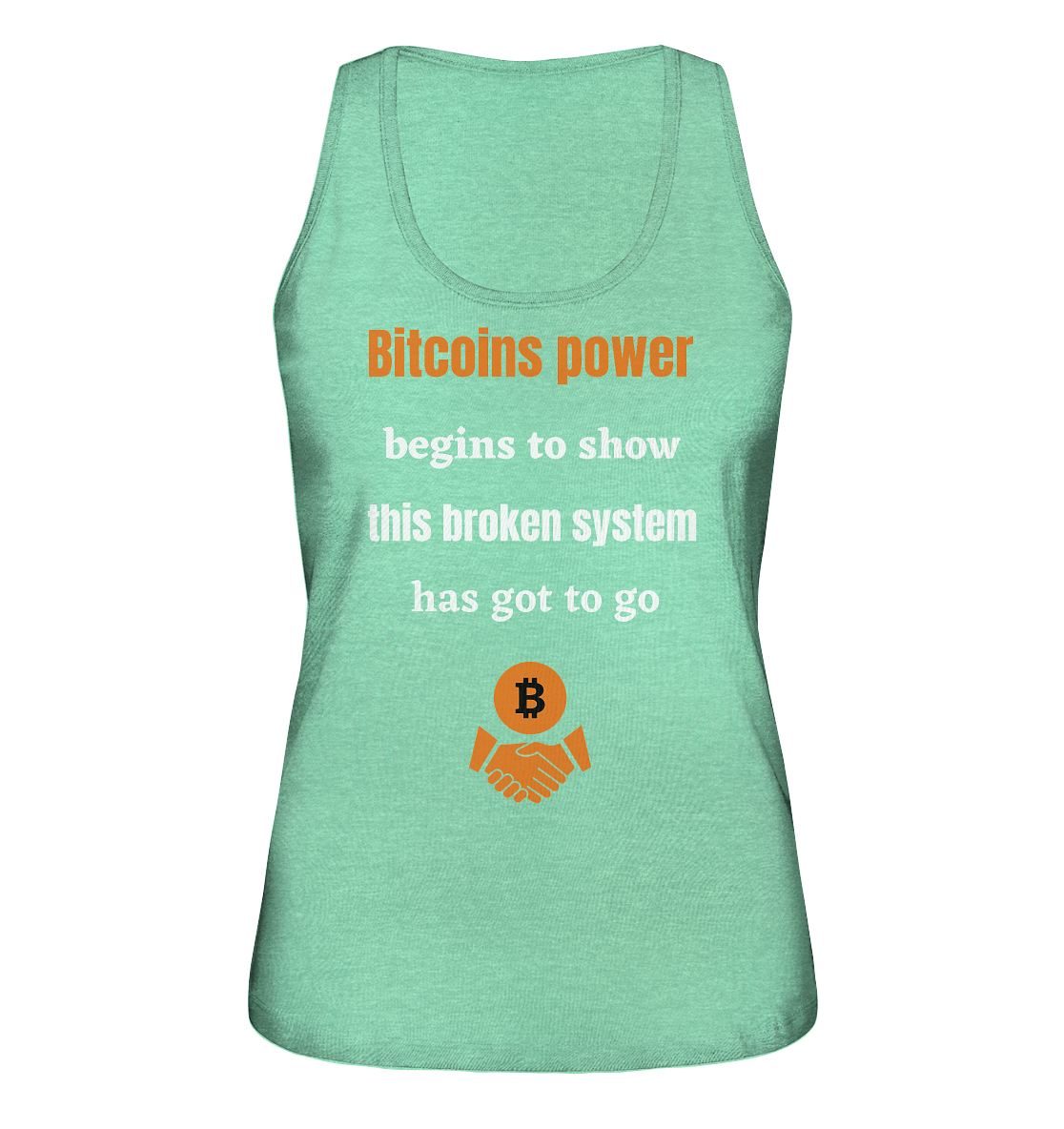 Bitcoins power begins to show, this broken system has got to go (Ladies 21% Rabatt bis zum Halving 2024) - Ladies Organic Tank-Top