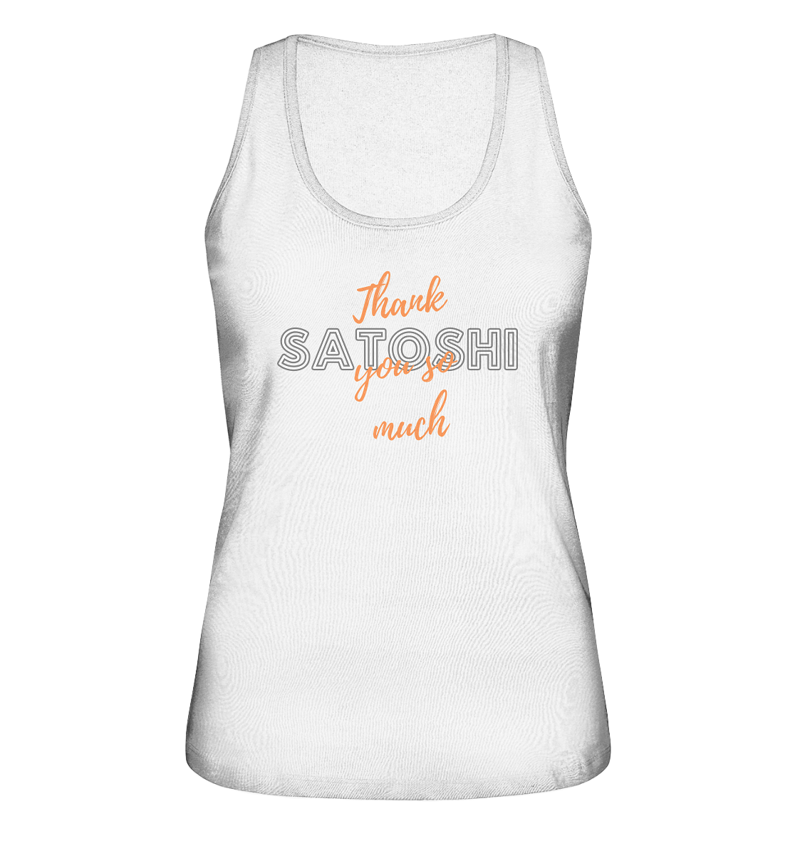 THANK YOU SO MUCH SATOSHI (Version Chaos) - LADIES COLLECTION 21% automat. Rabatt bis zum Halving 2024   - Ladies Organic Tank-Top