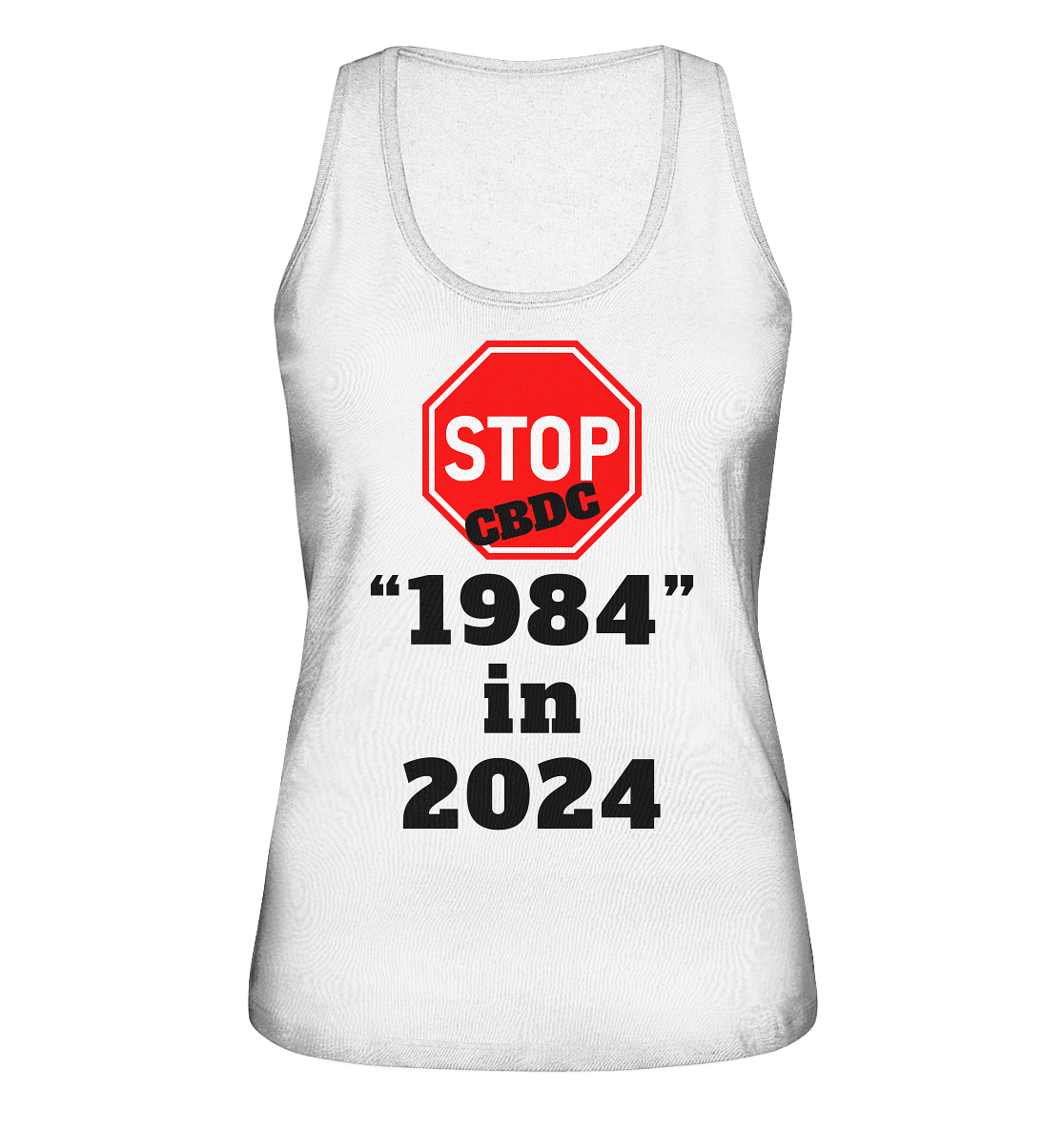 STOP CBDC "1984" in 2024 - LADIES COLLECTION 21% automat. Rabatt bis zum Halving 2024  - Ladies Organic Tank-Top