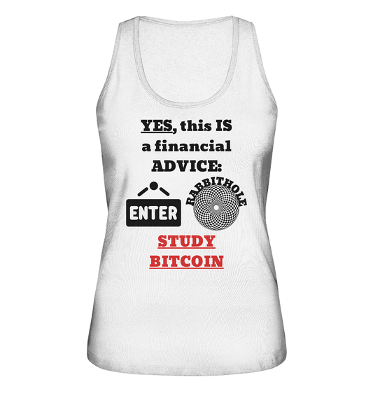 YES, this IS a financial ADVICE: ENTER - RABBITHOLE (Grafiken) - STUDY BITCOIN (Ladies Collection 21% Rabatt bis zum Halving 2024) - Ladies Organic Tank-Top