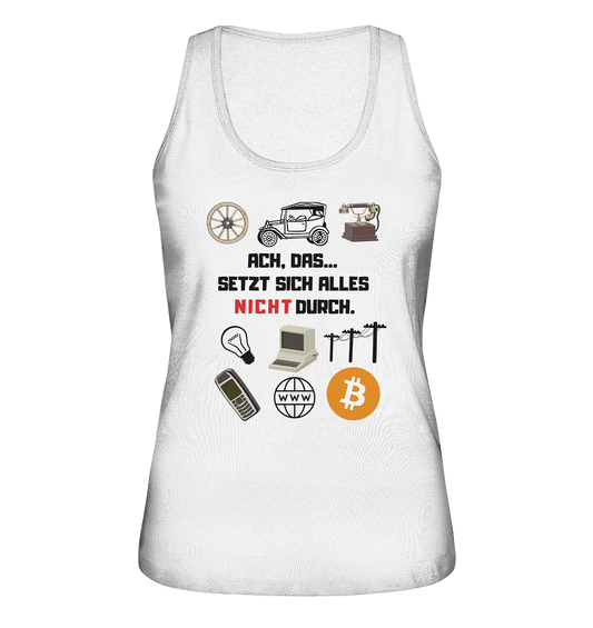 ACH, das... SETZT SICH ALLES NICHT DURCH (Version Signalwort ROT) - LADIES COLLECTION 21% automat. Rabatt bis zum Halving 2024 - Ladies Organic Tank-Top