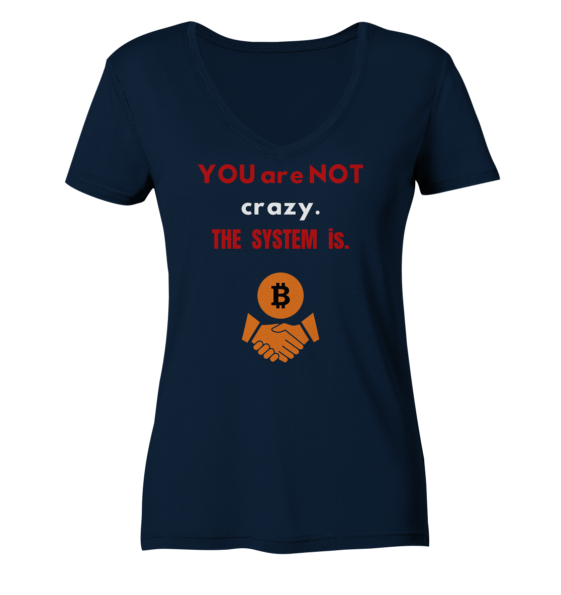 YOU are NOT crazy. THE SYSTEM is. (Ladies Collection 21% Rabatt bis zum Halving 2024) - Ladies Organic V-Neck Shirt