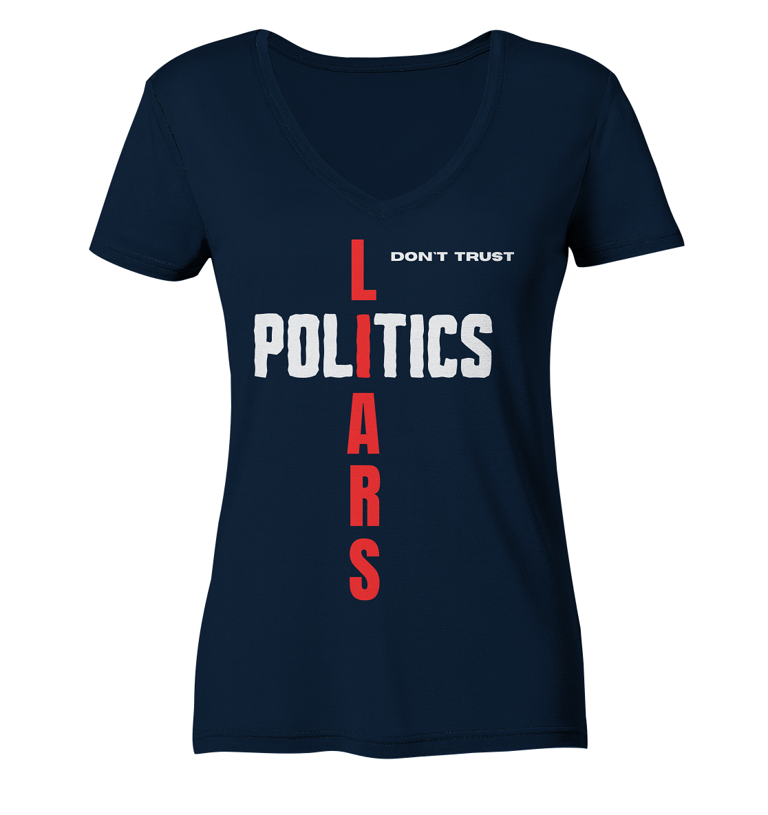 don`t trust POLITICS, LIARS (Ladies Collection) - Ladies Organic V-Neck Shirt