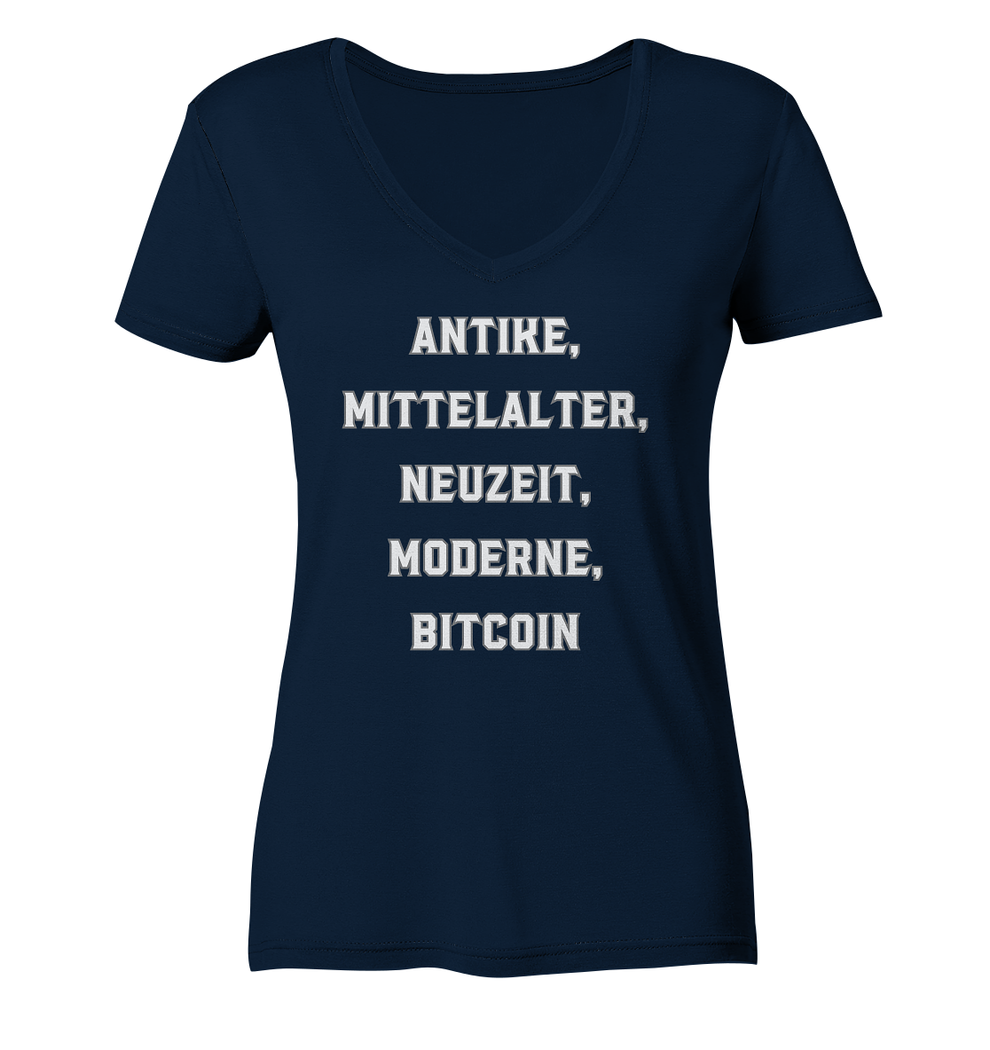 ANTIKE, MITTELALTER, NEUZEIT, MODERNE, BITCOIN - Ladies Collection   - Ladies Organic V-Neck Shirt