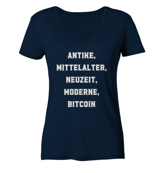 ANTIKE, MITTELALTER, NEUZEIT, MODERNE, BITCOIN - Ladies Collection   - Ladies Organic V-Neck Shirt