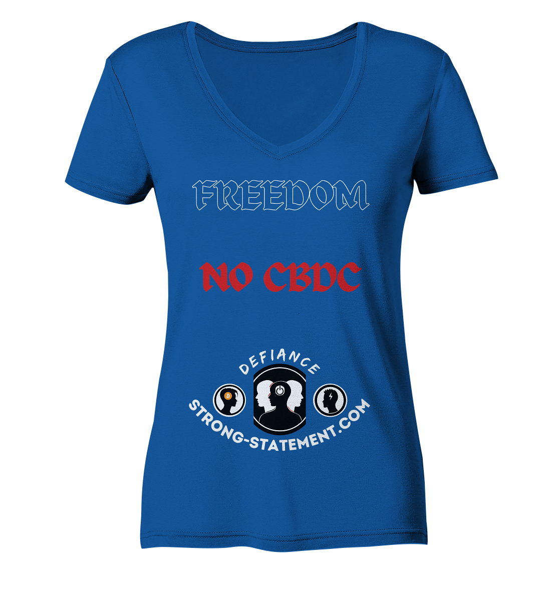 FREEDOM - NO CBDC - DEFIANCE - STRONG-STATEMENT:COM (Ladies Collection 21% Rabatt bis zum Halving 2024) - Ladies Organic V-Neck Shirt