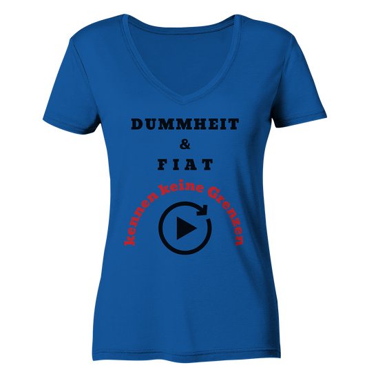 DUMMHEIT & FIAT kennen keine Grenzen (ROT) # PLAYBUTTON UNENDLICH # (Ladies Collection 21% Rabatt bis zum Halving 2024)  - Ladies Organic V-Neck Shirt