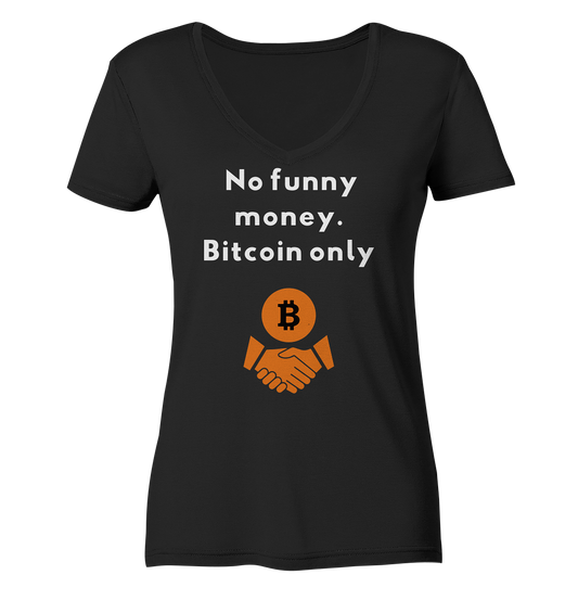 No funny money. Bitcoin only (Ladies Collection 21% Rabatt bis zum Halving 2024)  - Ladies Organic V-Neck Shirt