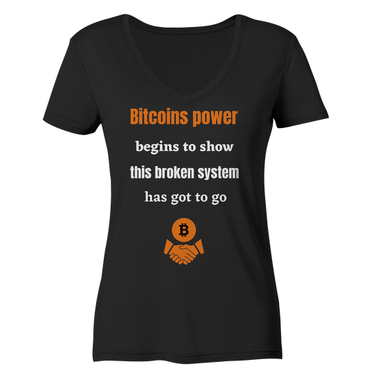 Bitcoins power begins to show, this broken system has got to go (Ladies 21% Rabatt bis zum Halving 2024) - Ladies Organic V-Neck Shirt