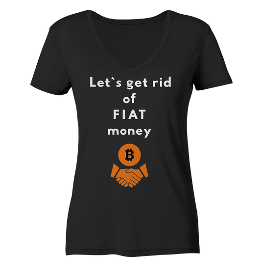 Let`s get rid of FIAT money (Ladies Collection 21% Rabatt bis zum Halving 2024) - Ladies Organic V-Neck Shirt