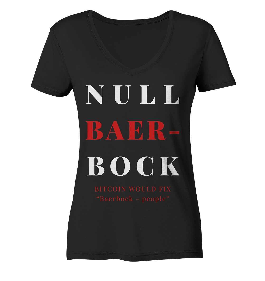 BAERBOCK ? BITCOIN WOULD FIX "Baerbock people" STUDY BITCOIN - (Ladies Collection 21% Rabatt bis zum Halving 2024)  - Ladies Organic V-Neck Shirt