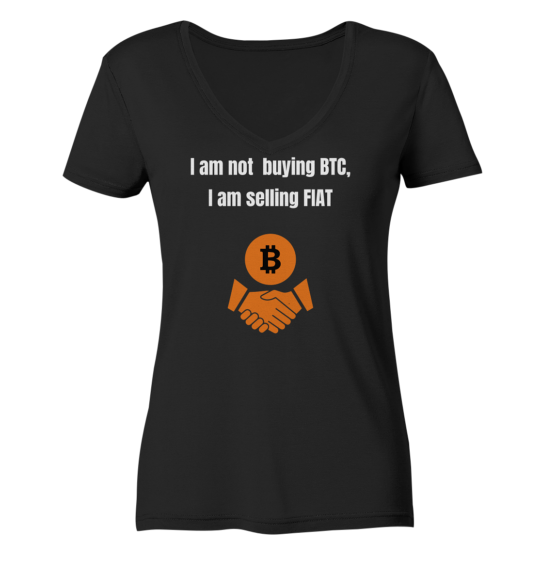 I am not buying BTC, I am selling FIAT (Ladies Collection 21% Rabatt bis zum Halving 2024)  - Ladies Organic V-Neck Shirt