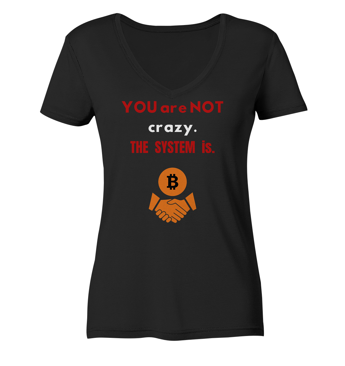 YOU are NOT crazy. THE SYSTEM is. (Ladies Collection 21% Rabatt bis zum Halving 2024) - Ladies Organic V-Neck Shirt