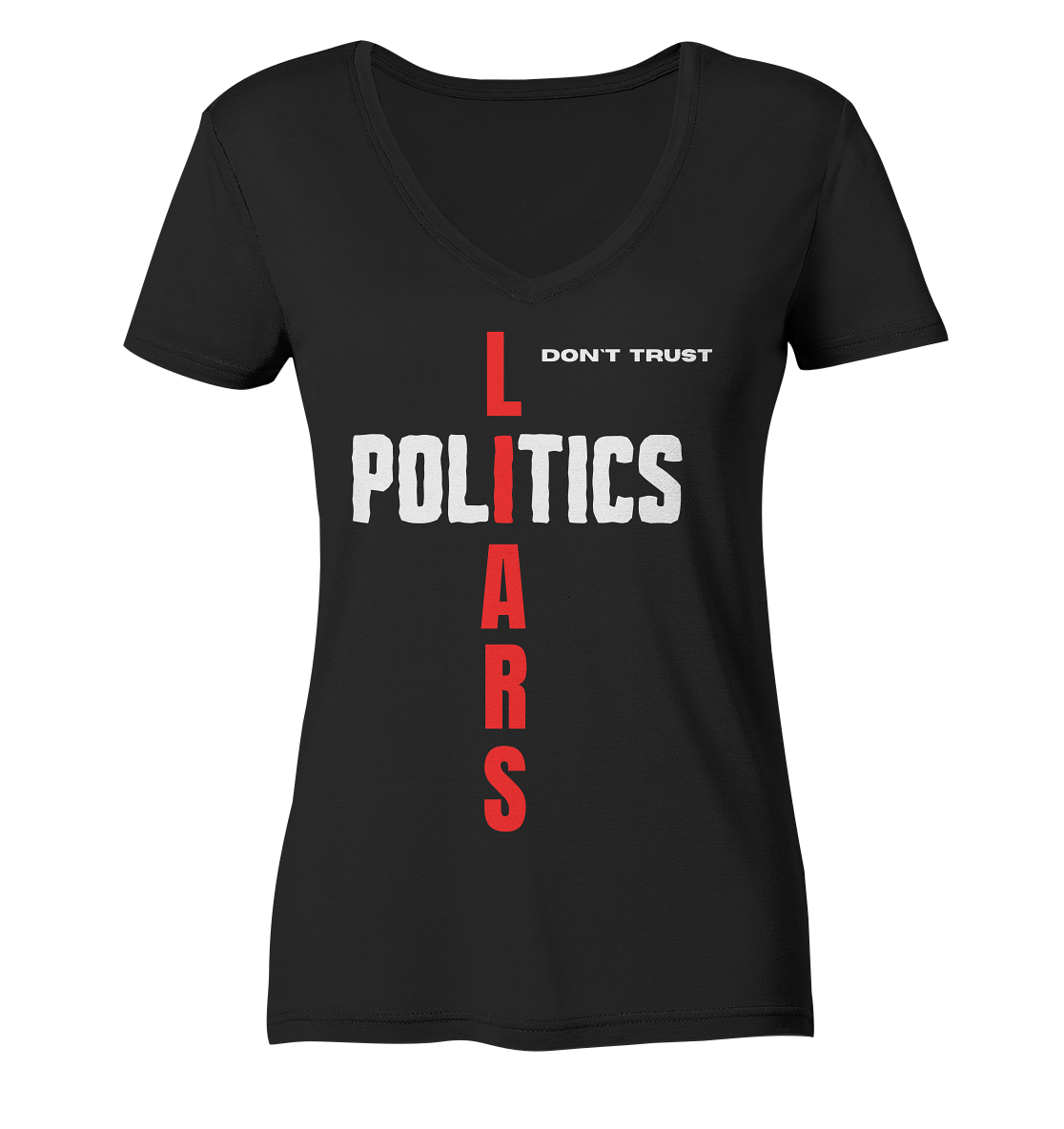 don`t trust POLITICS, LIARS (Ladies Collection) - Ladies Organic V-Neck Shirt