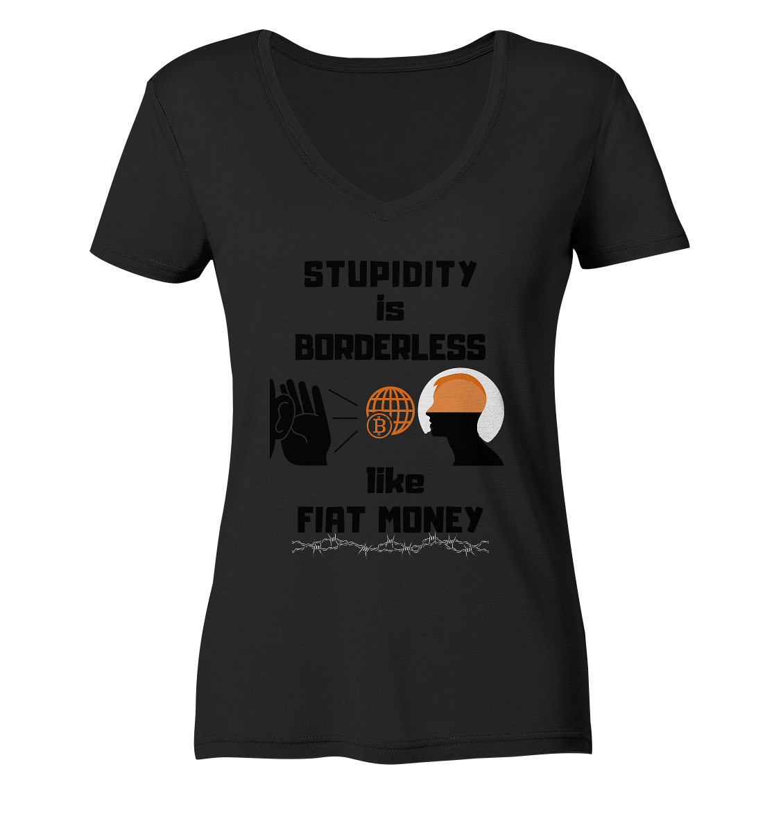 STUPIDITY is BORDERLESS like FIAT MONEY (BTC World, Version 3) LADIES COLLECTION 21% automat. Rabatt bis zum Halving 2024 - Ladies Organic V-Neck Shirt