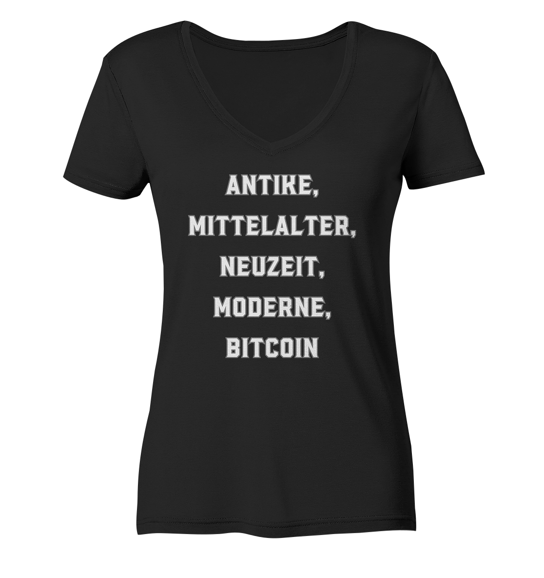 ANTIKE, MITTELALTER, NEUZEIT, MODERNE, BITCOIN - Ladies Collection   - Ladies Organic V-Neck Shirt