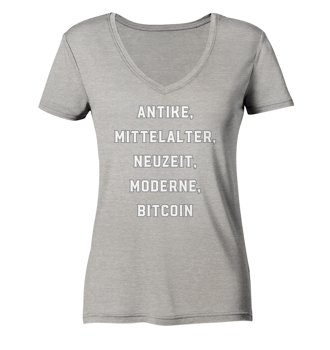 ANTIKE, MITTELALTER, NEUZEIT, MODERNE, BITCOIN - Ladies Collection   - Ladies Organic V-Neck Shirt