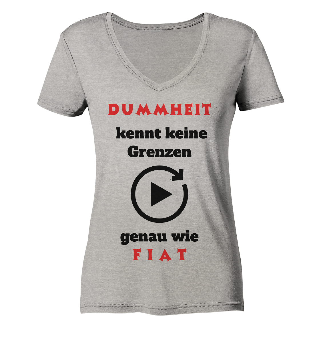 DUMMHEIT (ROT) kennt keine Grenzen - genau wie FIAT (ROT) # ENDLOS-PLAYBUTTON # (Ladies Collection 21% Rabatt bis zum Halving 2024) - Ladies Organic V-Neck Shirt