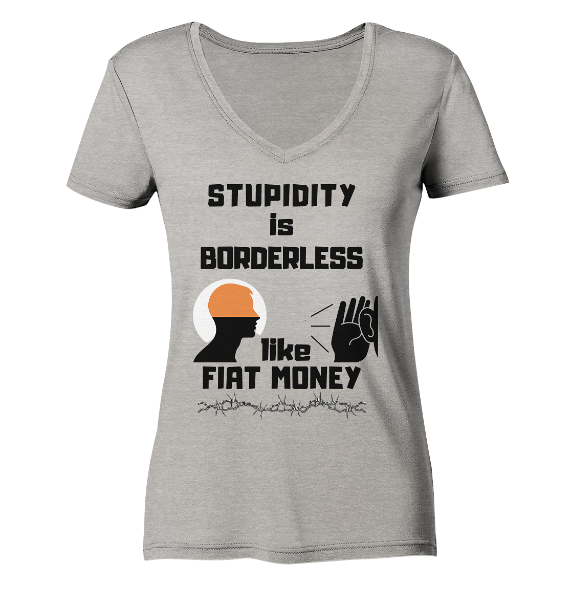 STUPIDITY is BORDERLESS like FIAT MONEY (Flüstern / Lauschen-Grafik) # Ladies Collection 21% Rabatt bis zum Halving 2024  - Ladies Organic V-Neck Shirt