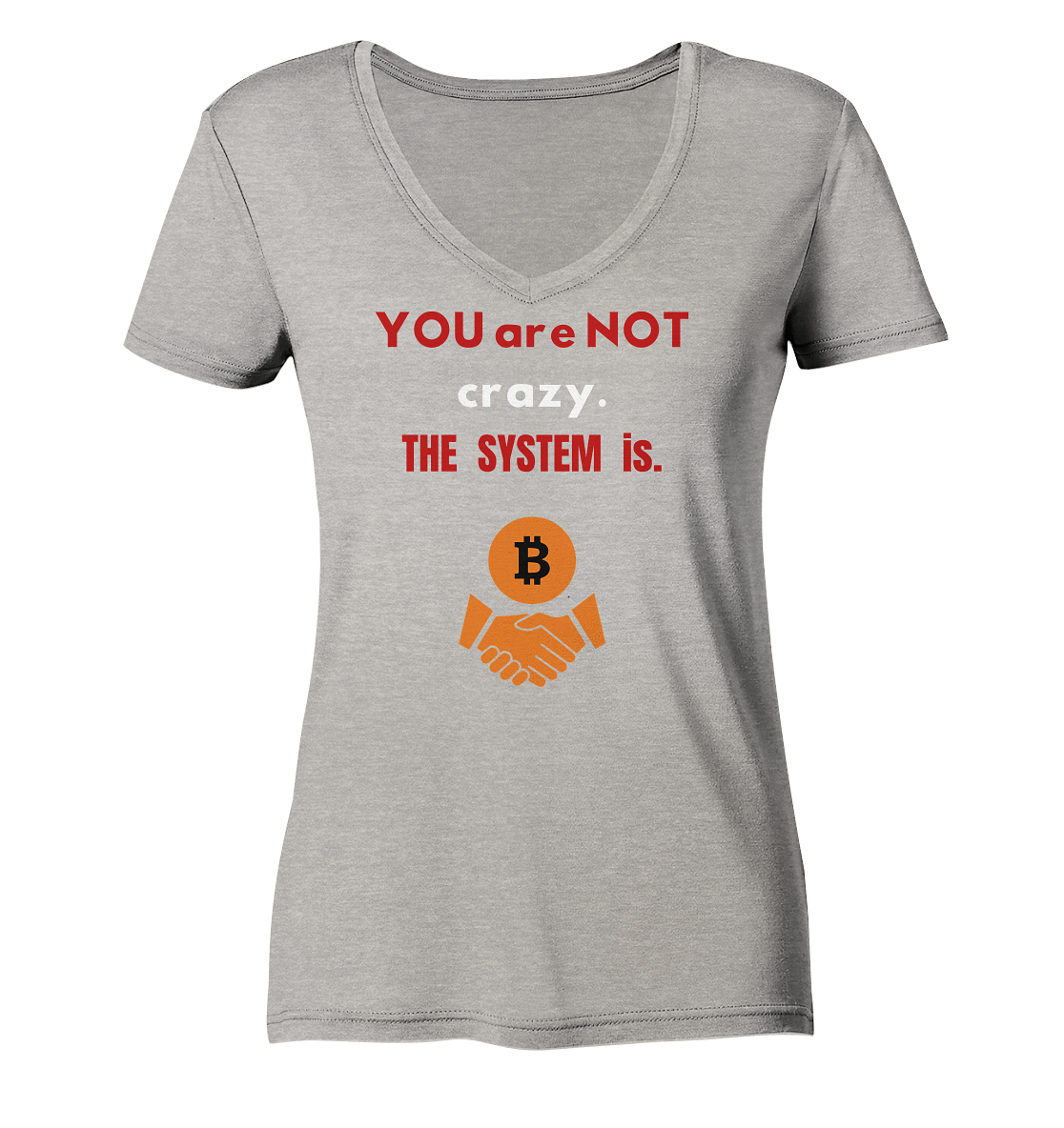 YOU are NOT crazy. THE SYSTEM is. (Ladies Collection 21% Rabatt bis zum Halving 2024) - Ladies Organic V-Neck Shirt