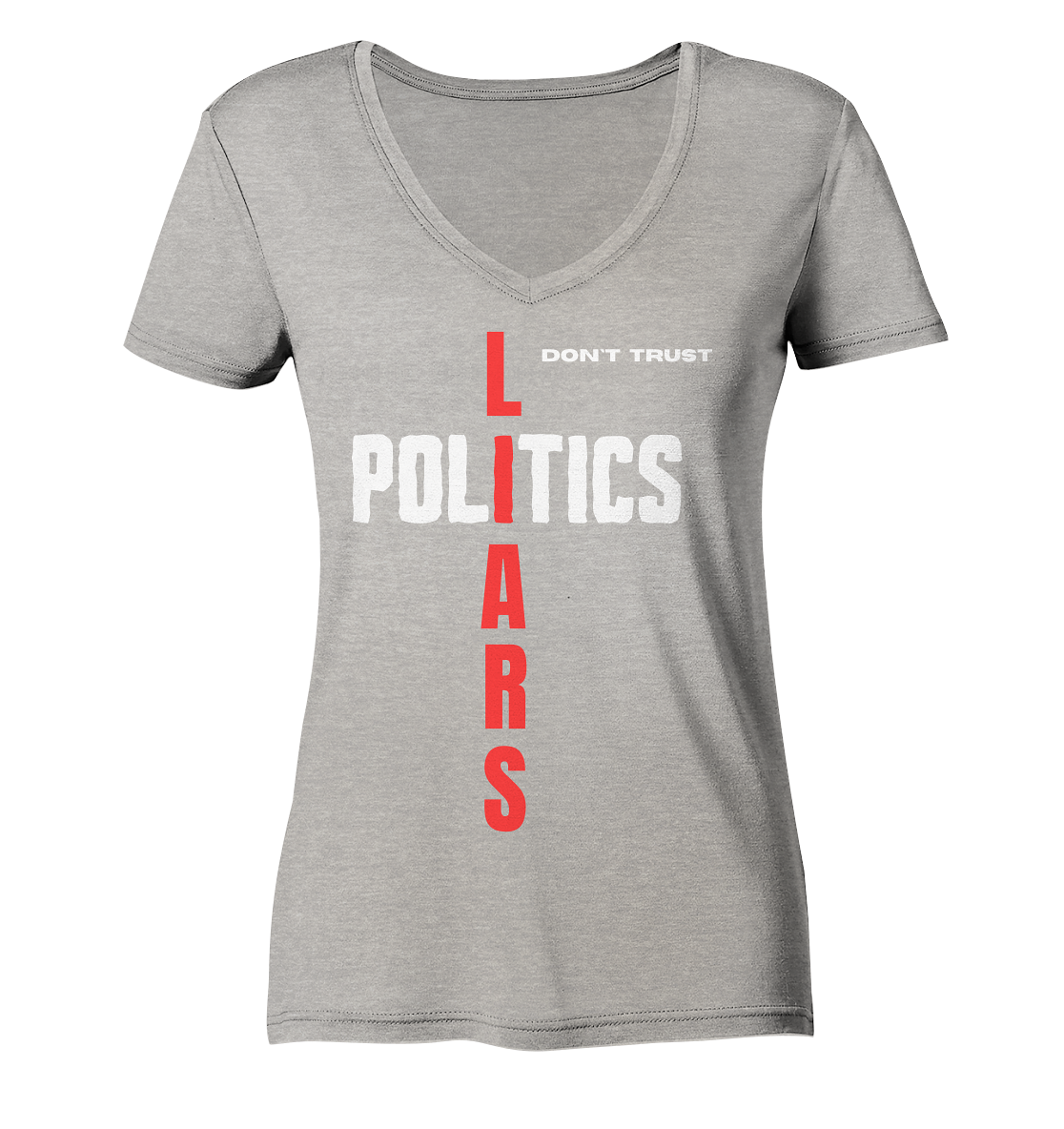 don`t trust POLITICS, LIARS (Ladies Collection) - Ladies Organic V-Neck Shirt