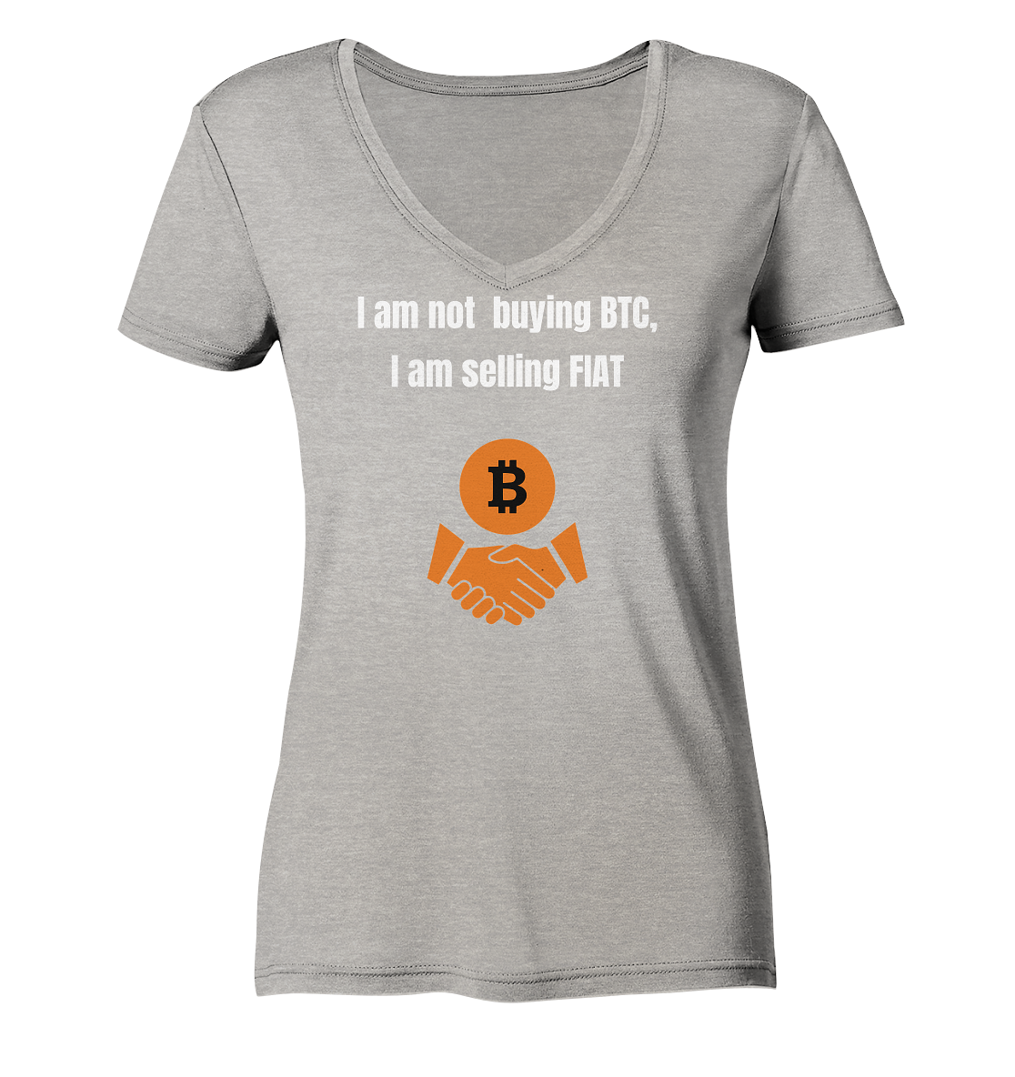 I am not buying BTC, I am selling FIAT (Ladies Collection 21% Rabatt bis zum Halving 2024)  - Ladies Organic V-Neck Shirt