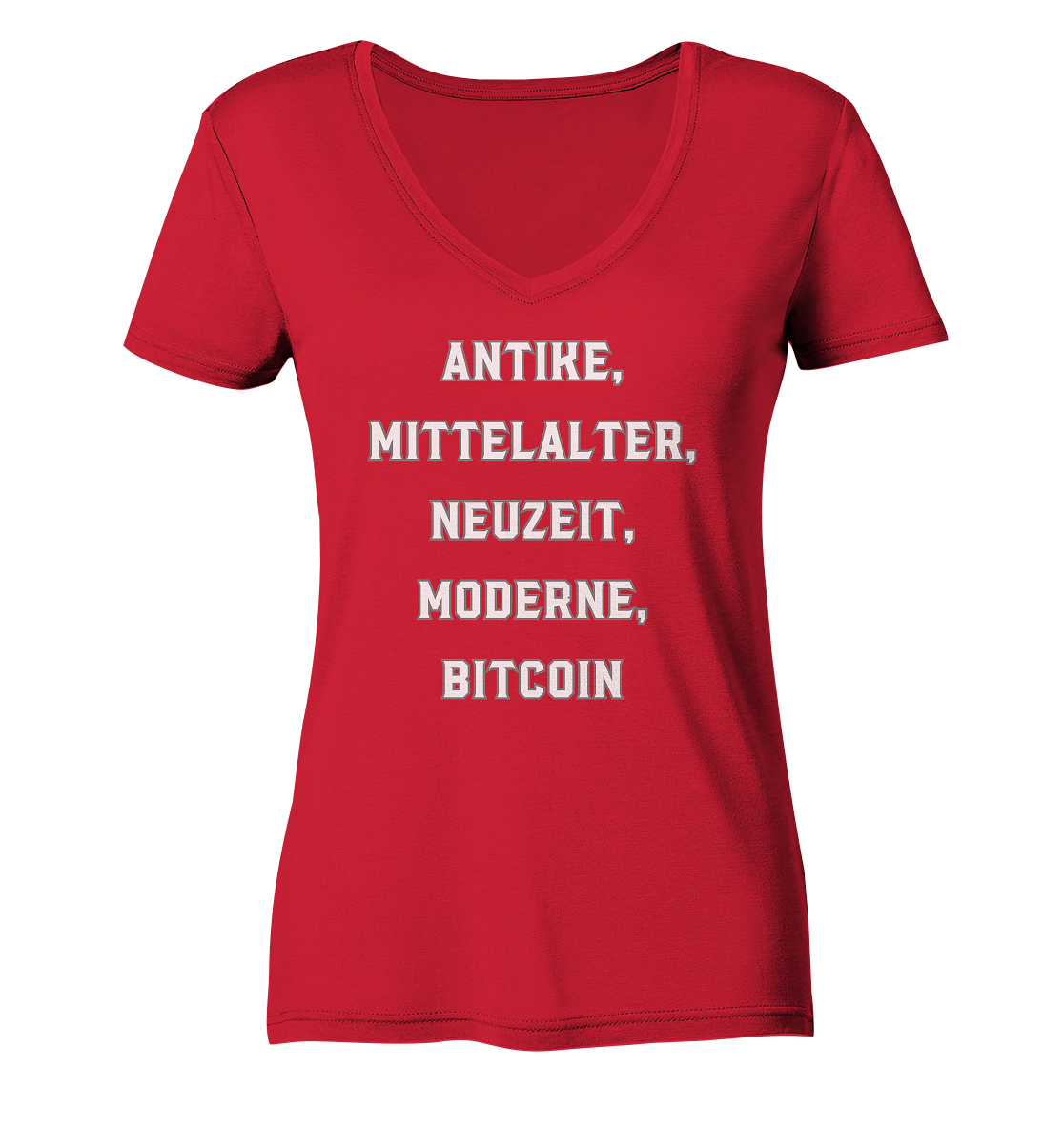 ANTIKE, MITTELALTER, NEUZEIT, MODERNE, BITCOIN - Ladies Collection   - Ladies Organic V-Neck Shirt