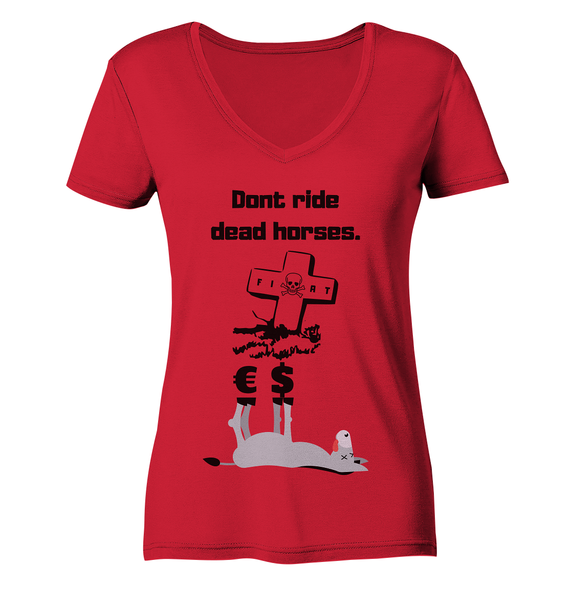 DON`T RIDE DEAD HORSES - Esel € $ (Grabstein, Fiat-Totenkopf) - LADIES COLLECTION 21% automat. Rabatt bis zum Halving 2024 - Ladies Organic V-Neck Shirt