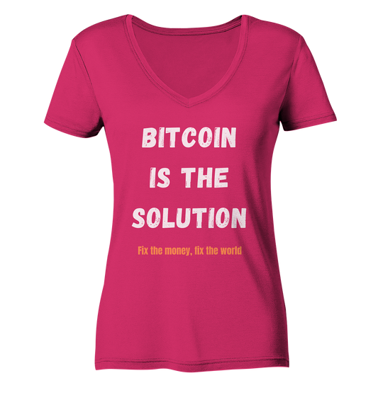 BITCOIN IS THE SOLUTION - Fix the money, fix the world - LADIES COLLECTION 21% automat. Rabatt bis zum Halving 2024  - Ladies Organic V-Neck Shirt