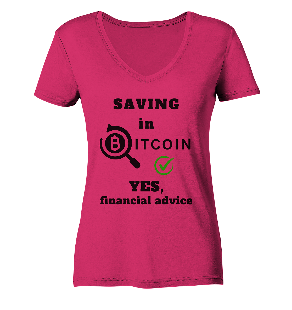 SAVING in BITCOIN - YES, financial advice (Version Lupe, grüner Haken) - LADIES COLLECTION 21% automat. Rabatt bis zum Halving 2024  - Ladies Organic V-Neck Shirt