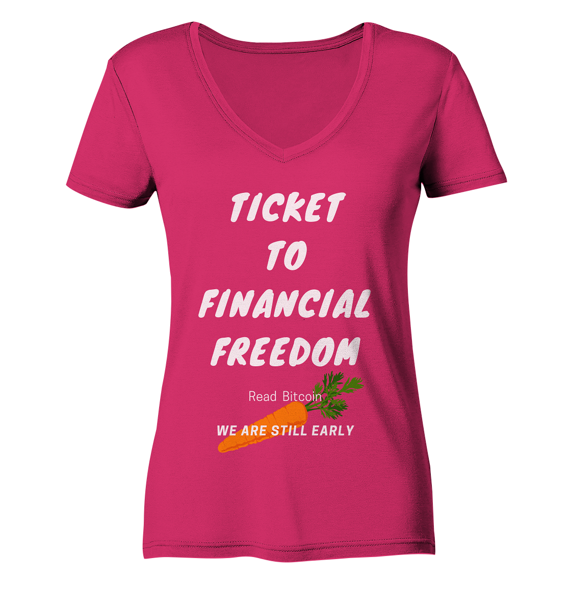 TICKET TO FINANCIAL FREEDOM (Carrot Version) Read Bitcoin - We are still early - LADIES COLLECTION 21% automat. Rabatt bis zum Halving 2024    - Ladies Organic V-Neck Shirt