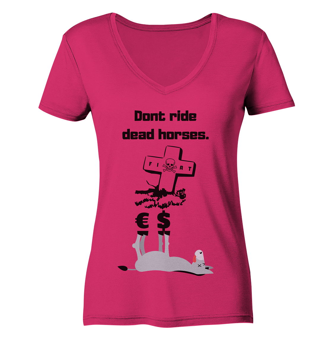 DON`T RIDE DEAD HORSES - Esel € $ (Grabstein, Fiat-Totenkopf) - LADIES COLLECTION 21% automat. Rabatt bis zum Halving 2024 - Ladies Organic V-Neck Shirt