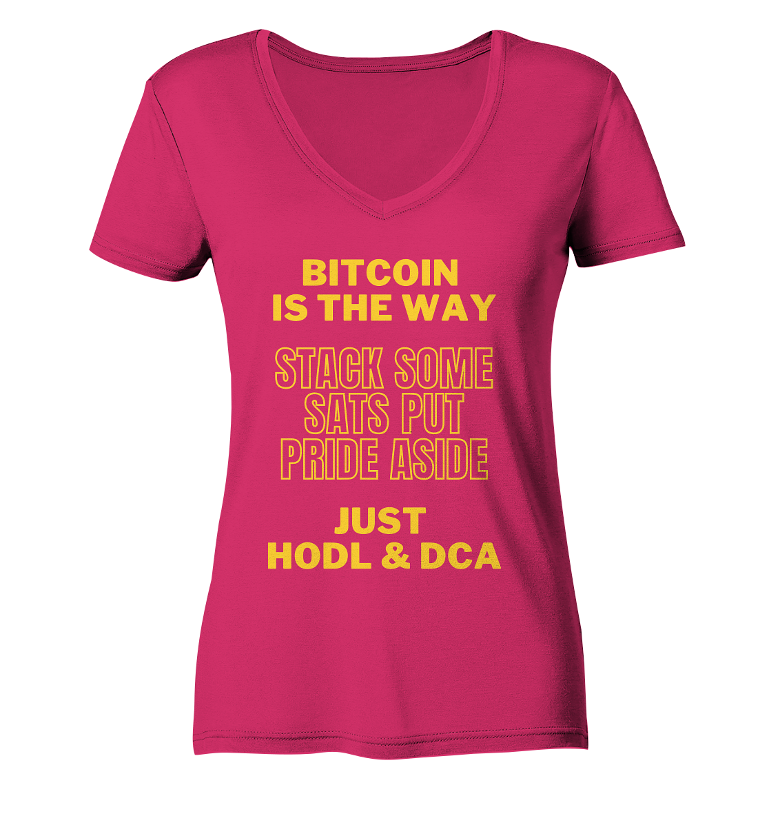 BITCOIN IS THE WAY - STACK SOME SATS PUT PRIDE ASIDE, JUST HODL & DCA - LADIES COLLECTION 21% automat. Rabatt bis zum Halving 2024 - Ladies Organic V-Neck Shirt