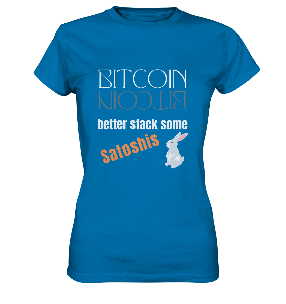 BITCOIN better stack some Satoshis - LADIES COLLECTION 21% automat. Rabatt bis zum Halving 2024  - Ladies Premium Shirt