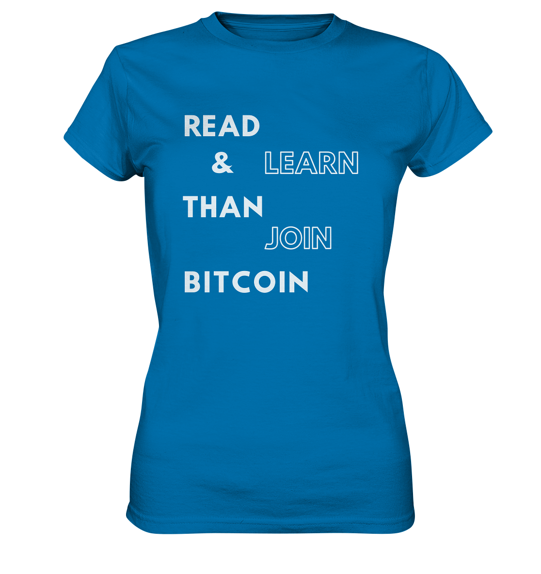 READ & LEARN THAN JOIN BITCOIN - Ladies Collection - Ladies Premium Shirt