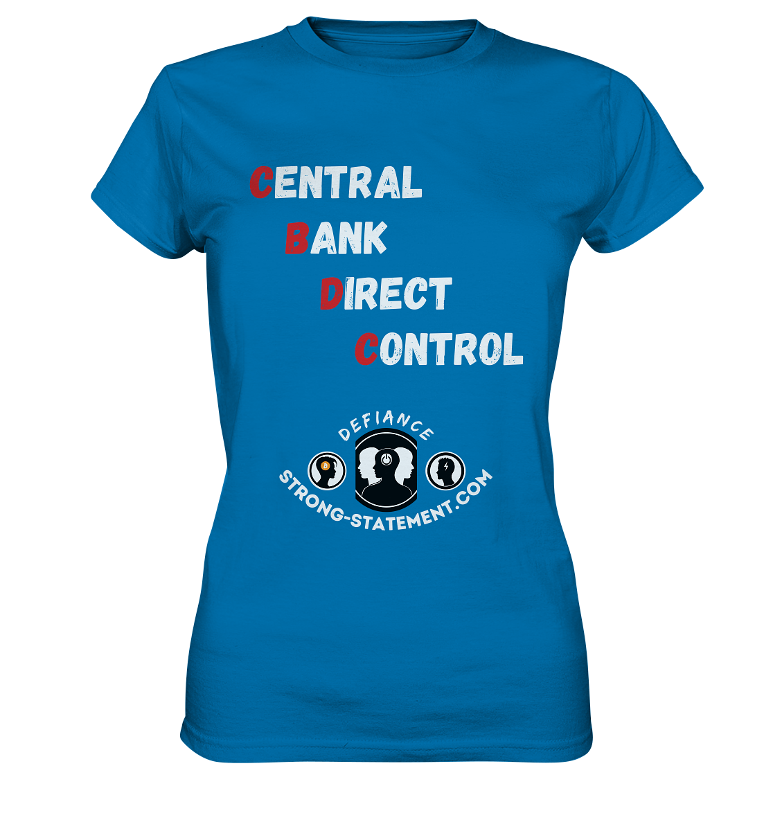 CENTRAL BANK DIRECT CONTROL -DEFIANCE -Strong-Statement.com (Ladies Collection 21% Rabatt bis zum Halving 2024)  - Ladies Premium Shirt