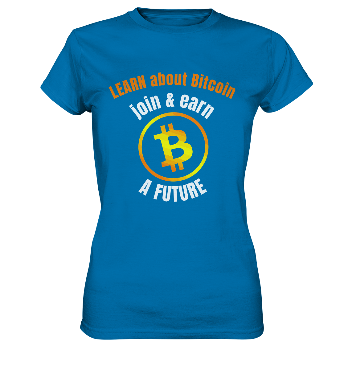 LEARN about BITCOIN join & earn A FUTURE - Ladies collection - Ladies Premium Shirt