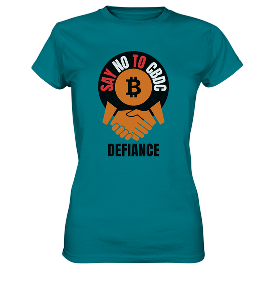 SAY NO TO CBDC - DEFIANCE (Ladies Collection 21% Rabatt bis zum Halving 2024) - Ladies Premium Shirt