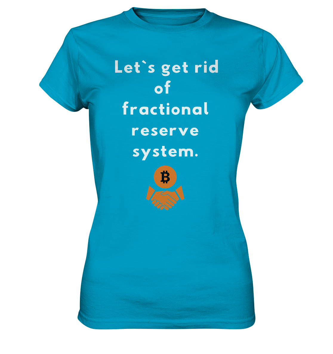 Let`s get rid of fractional reserve system (Ladies Collection 21% Rabatt bis zum Halving 2024) - Ladies Premium Shirt